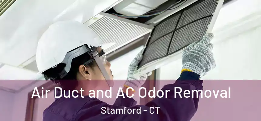Air Duct and AC Odor Removal Stamford - CT