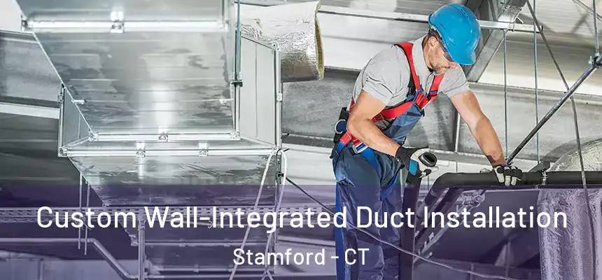  Custom Wall-Integrated Duct Installation Stamford - CT