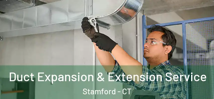 Duct Expansion & Extension Service Stamford - CT