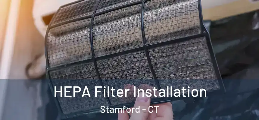 HEPA Filter Installation Stamford - CT