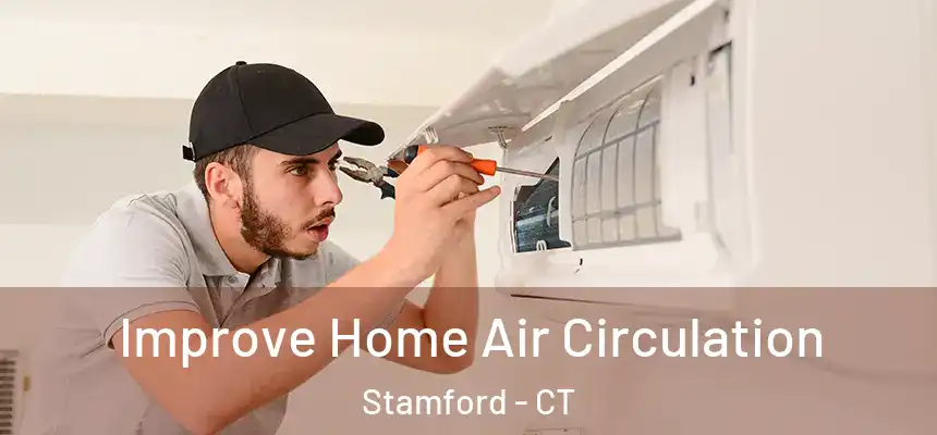  Improve Home Air Circulation Stamford - CT