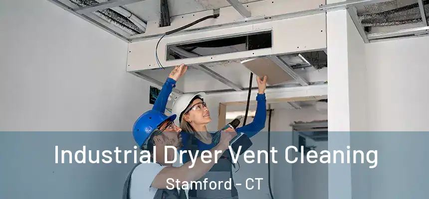 Industrial Dryer Vent Cleaning Stamford - CT