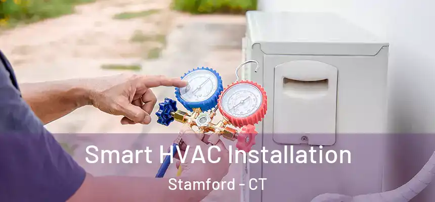  Smart HVAC Installation Stamford - CT